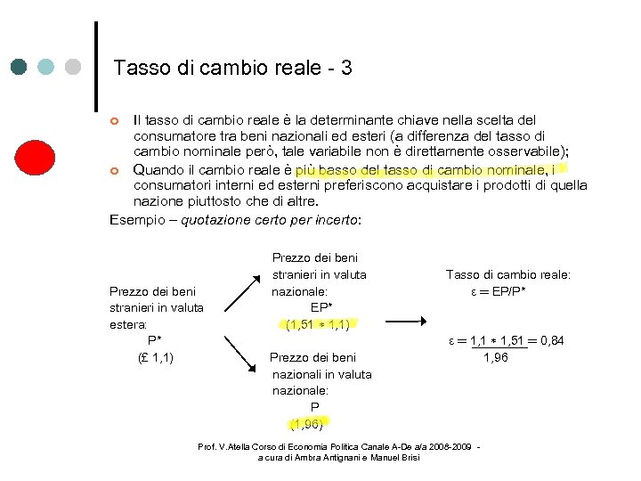 Tasso di cambio reale - 3 Il tasso di cambio reale è la determinante