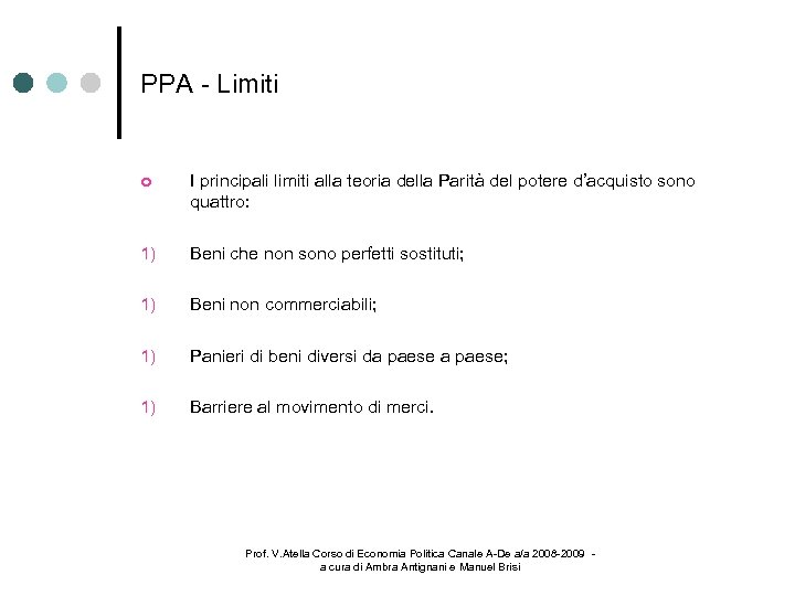 PPA - Limiti I principali limiti alla teoria della Parità del potere d’acquisto sono