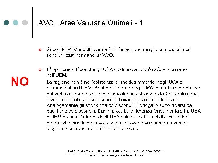 AVO: Aree Valutarie Ottimali - 1 NO Secondo R. Mundell i cambi fissi funzionano