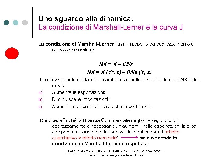 Uno sguardo alla dinamica: La condizione di Marshall-Lerner e la curva J La condizione