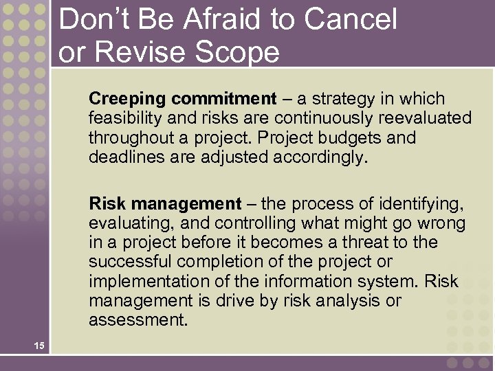 Don’t Be Afraid to Cancel or Revise Scope Creeping commitment – a strategy in