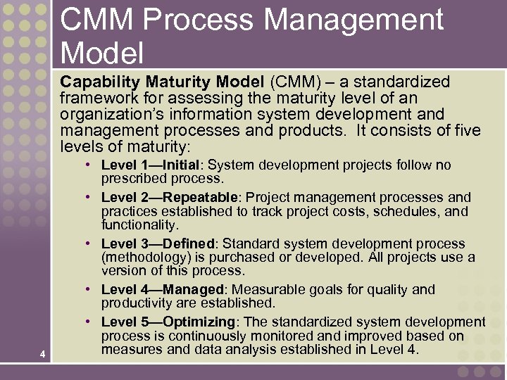 CMM Process Management Model Capability Maturity Model (CMM) – a standardized framework for assessing