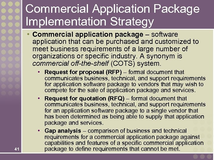 Commercial Application Package Implementation Strategy • Commercial application package – software application that can