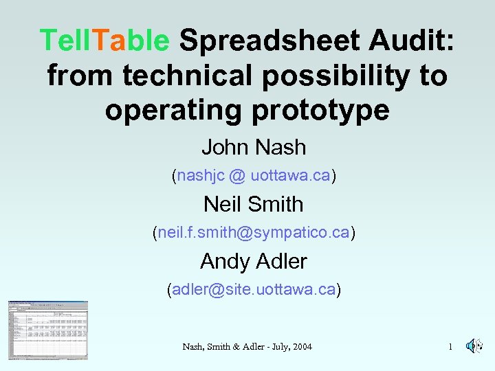 Tell. Table Spreadsheet Audit: from technical possibility to operating prototype John Nash (nashjc @