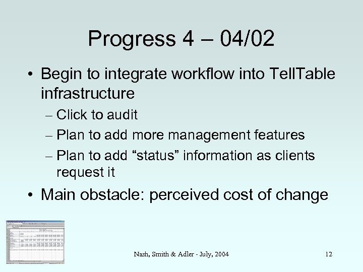Progress 4 – 04/02 • Begin to integrate workflow into Tell. Table infrastructure –