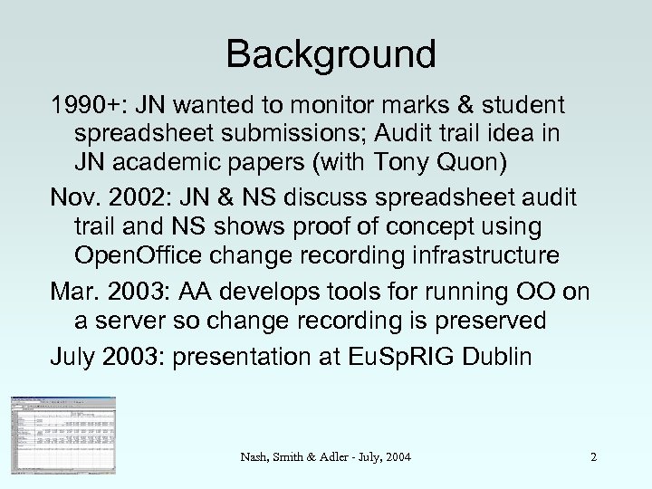Background 1990+: JN wanted to monitor marks & student spreadsheet submissions; Audit trail idea