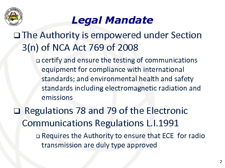 Legal Mandate q The Authority is empowered under Section 3(n) of NCA Act 769