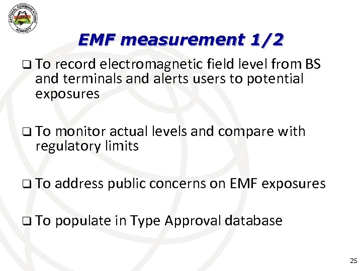 EMF measurement 1/2 q To record electromagnetic field level from BS and terminals and