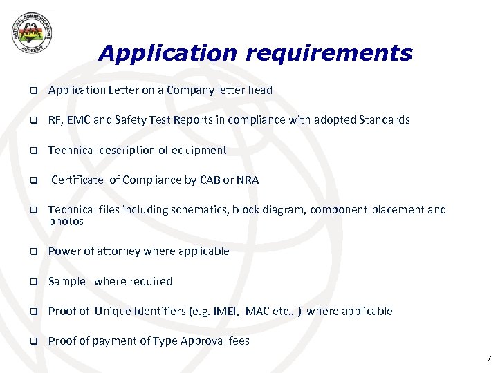 Application requirements q Application Letter on a Company letter head q RF, EMC and