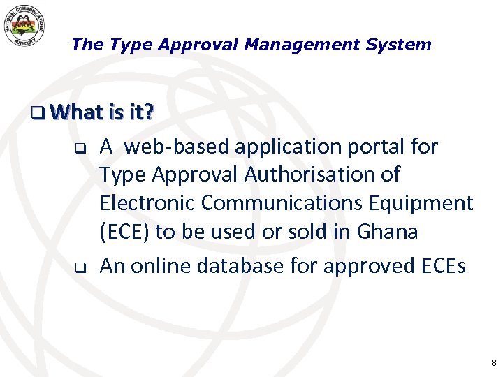 The Type Approval Management System q What is it? q q A web-based application