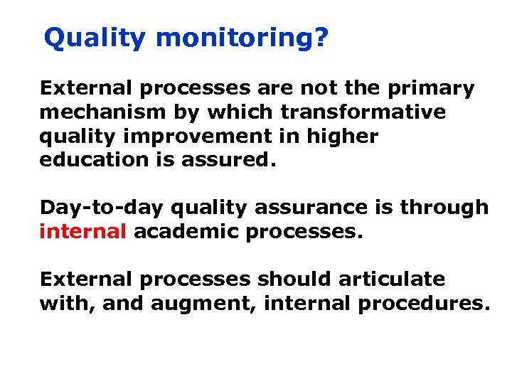 Quality monitoring? External processes are not the primary mechanism by which transformative quality improvement