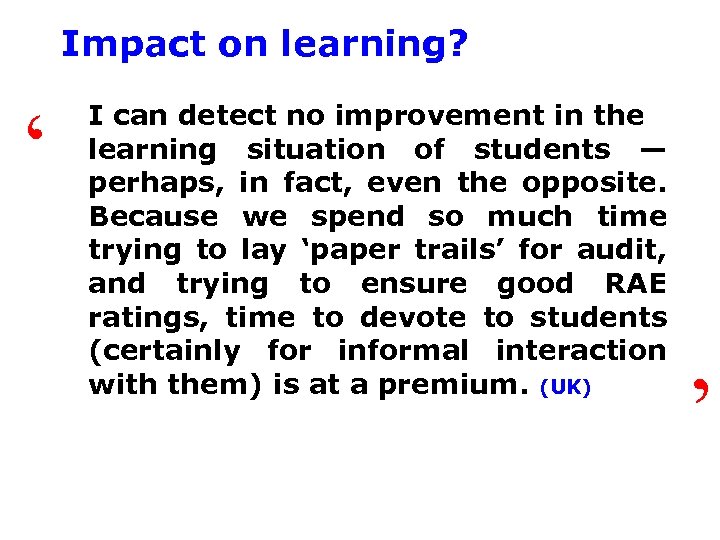 Impact on learning? ‘ I can detect no improvement in the learning situation of