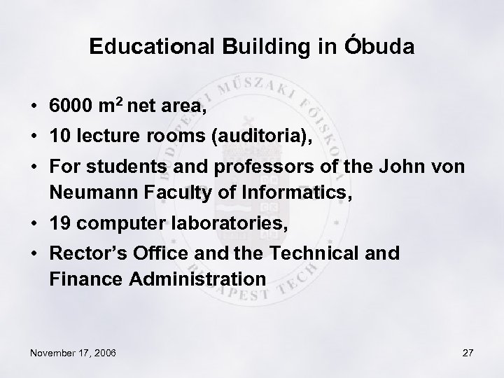 Educational Building in Óbuda • 6000 m 2 net area, • 10 lecture rooms