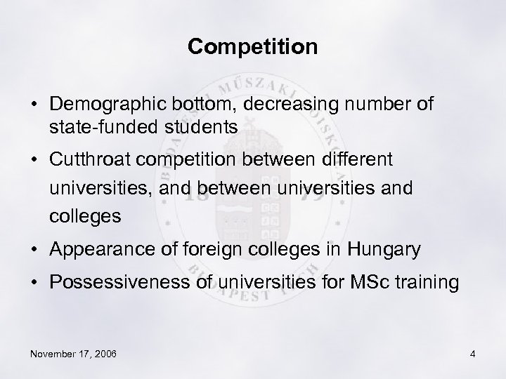 Competition • Demographic bottom, decreasing number of state-funded students • Cutthroat competition between different