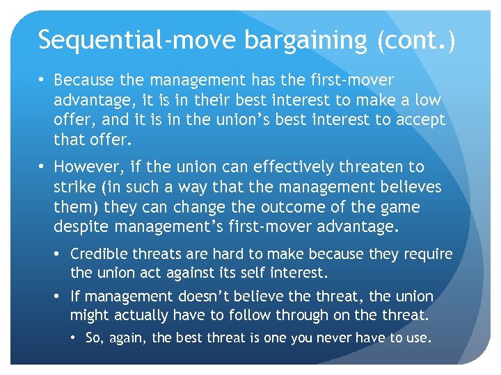 Sequential-move bargaining (cont. ) • Because the management has the first-mover advantage, it is