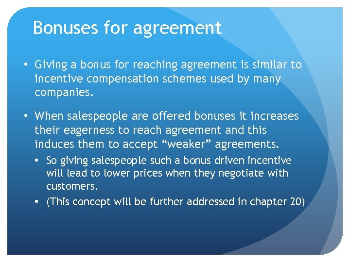 Bonuses for agreement • Giving a bonus for reaching agreement is similar to incentive