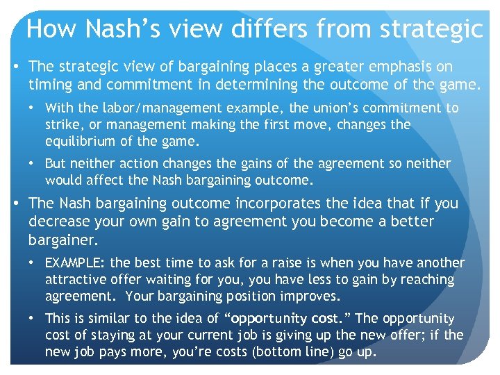 How Nash’s view differs from strategic • The strategic view of bargaining places a