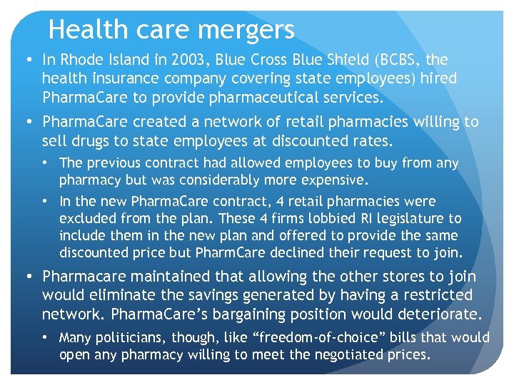 Health care mergers • In Rhode Island in 2003, Blue Cross Blue Shield (BCBS,