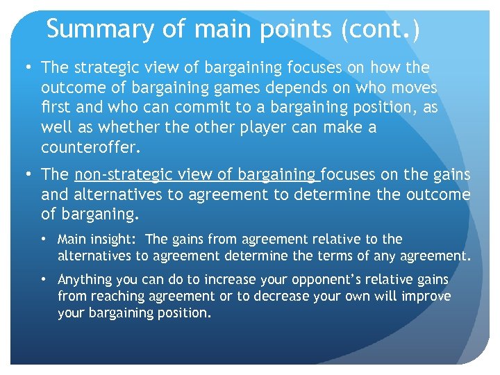 Summary of main points (cont. ) • The strategic view of bargaining focuses on