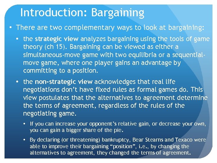 Introduction: Bargaining • There are two complementary ways to look at bargaining: • the