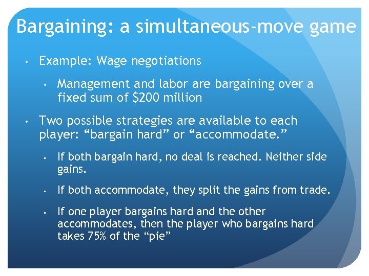 Bargaining: a simultaneous-move game • Example: Wage negotiations • • Management and labor are