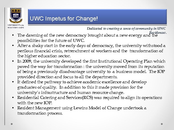 UWC Impetus for Change! Dedicated to creating a sense of community in UWC Residences.