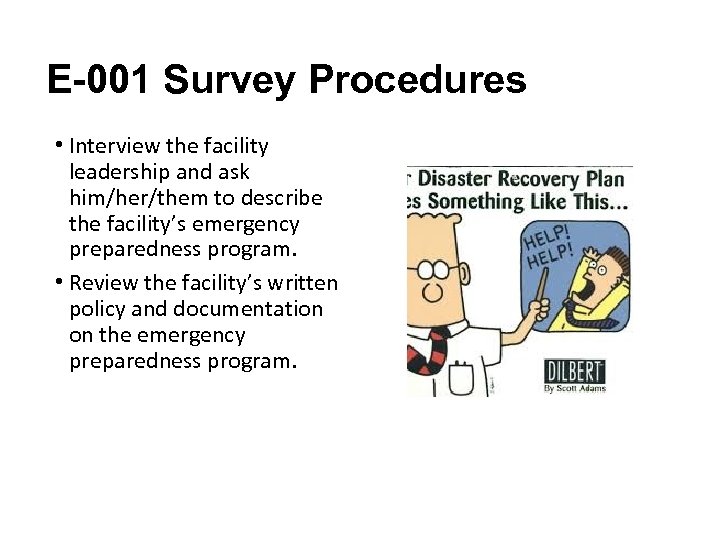 E-001 Survey Procedures • Interview the facility leadership and ask him/her/them to describe the