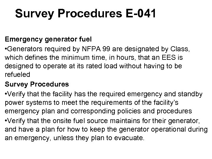 Survey Procedures E-041 Emergency generator fuel • Generators required by NFPA 99 are designated