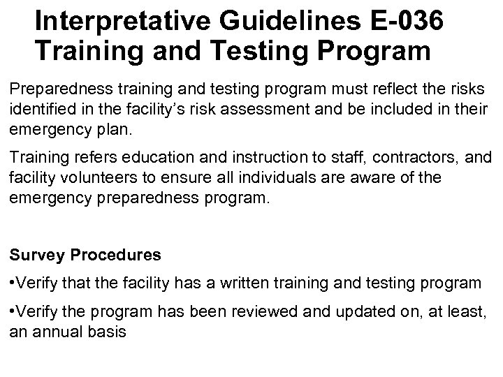 Interpretative Guidelines E-036 Training and Testing Program Preparedness training and testing program must reflect