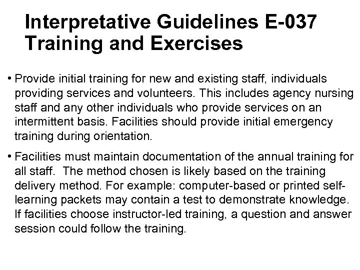 Interpretative Guidelines E-037 Training and Exercises • Provide initial training for new and existing