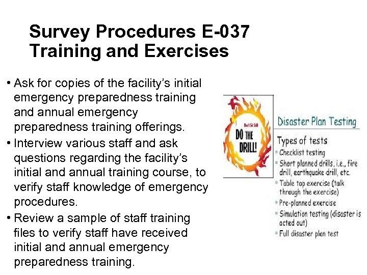 Survey Procedures E-037 Training and Exercises • Ask for copies of the facility’s initial