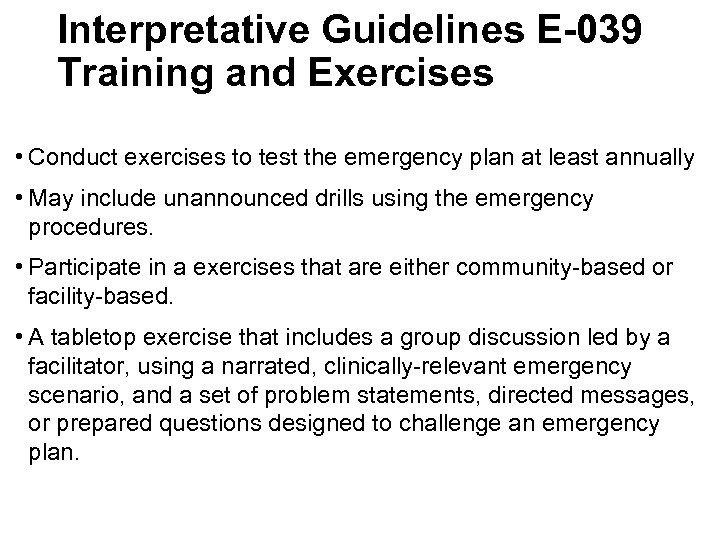 Interpretative Guidelines E-039 Training and Exercises • Conduct exercises to test the emergency plan