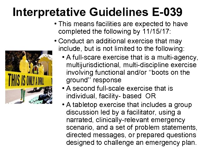 Interpretative Guidelines E-039 • This means facilities are expected to have completed the following