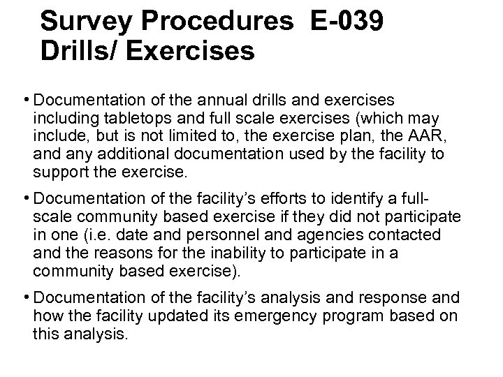 Survey Procedures E-039 Drills/ Exercises • Documentation of the annual drills and exercises including