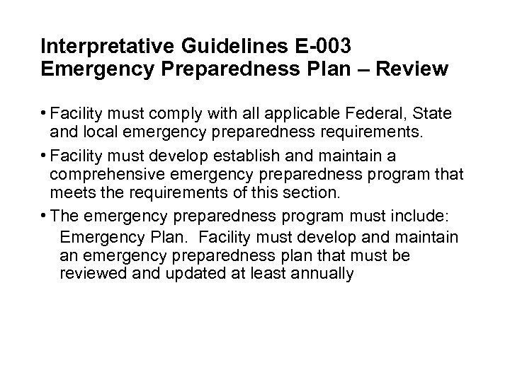Interpretative Guidelines E-003 Emergency Preparedness Plan – Review • Facility must comply with all