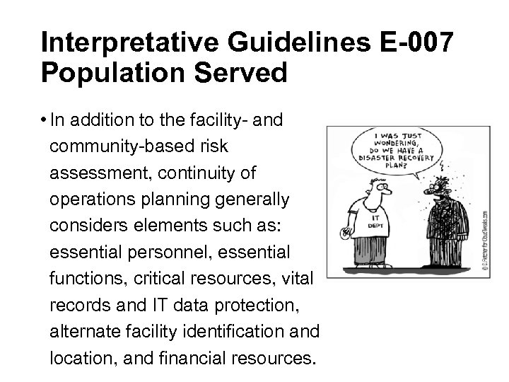Interpretative Guidelines E-007 Population Served • In addition to the facility- and community-based risk