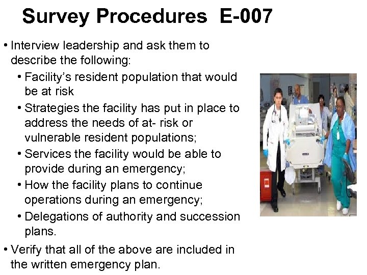 Survey Procedures E-007 • Interview leadership and ask them to describe the following: •