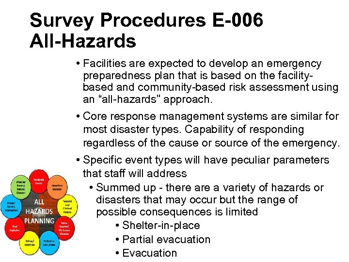 Survey Procedures E-006 All-Hazards • Facilities are expected to develop an emergency preparedness plan