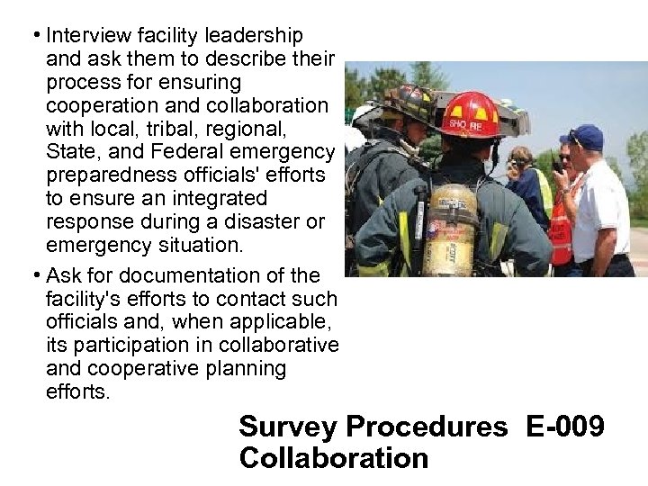  • Interview facility leadership and ask them to describe their process for ensuring