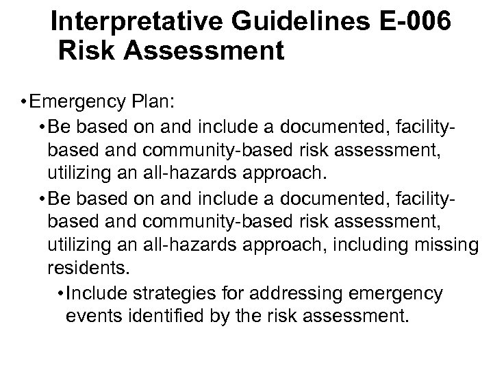 Interpretative Guidelines E-006 Risk Assessment • Emergency Plan: • Be based on and include
