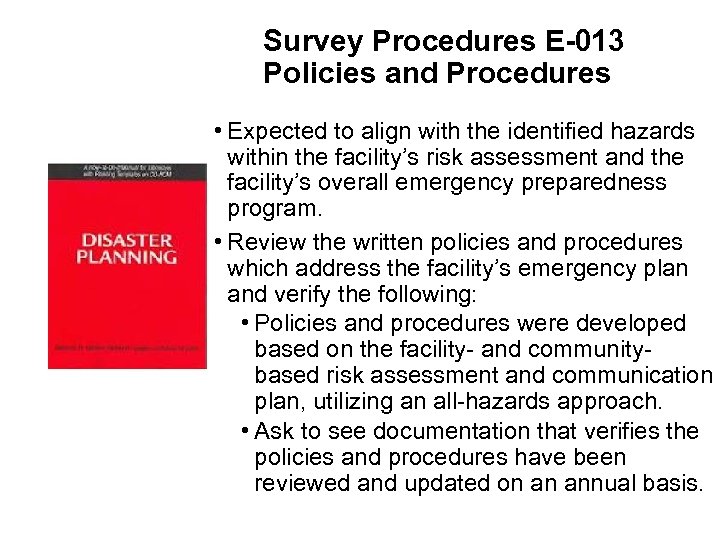 Survey Procedures E-013 Policies and Procedures • Expected to align with the identified hazards