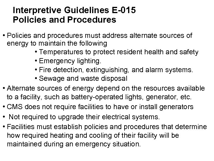 Interpretive Guidelines E-015 Policies and Procedures • Policies and procedures must address alternate sources