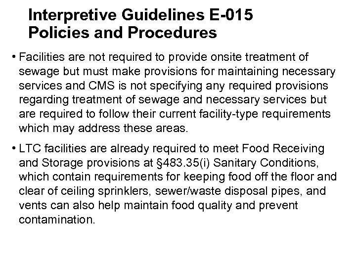 Interpretive Guidelines E-015 Policies and Procedures • Facilities are not required to provide onsite