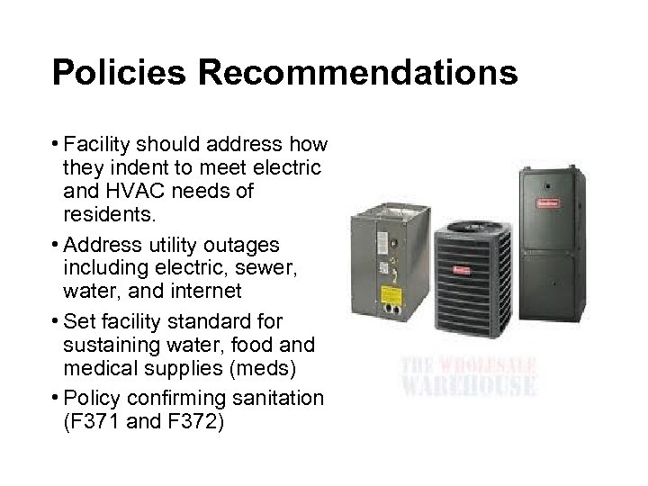 Policies Recommendations • Facility should address how they indent to meet electric and HVAC