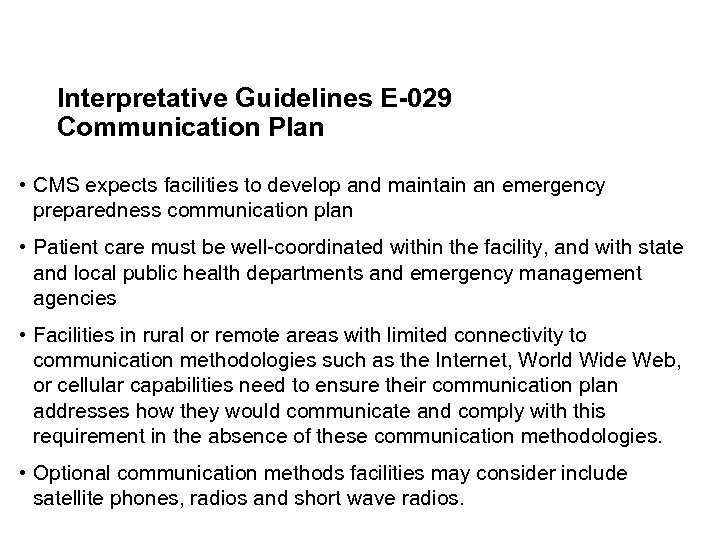 Interpretative Guidelines E-029 Communication Plan • CMS expects facilities to develop and maintain an