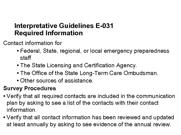 Interpretative Guidelines E-031 Required Information Contact information for • Federal, State, regional, or local