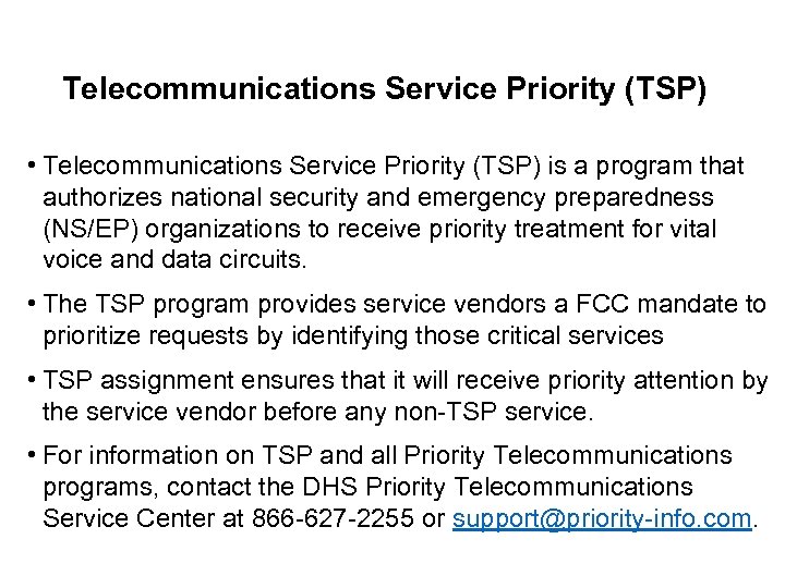 Telecommunications Service Priority (TSP) • Telecommunications Service Priority (TSP) is a program that authorizes