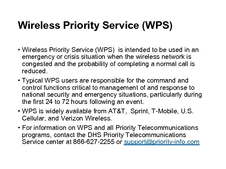 Wireless Priority Service (WPS) • Wireless Priority Service (WPS) is intended to be used