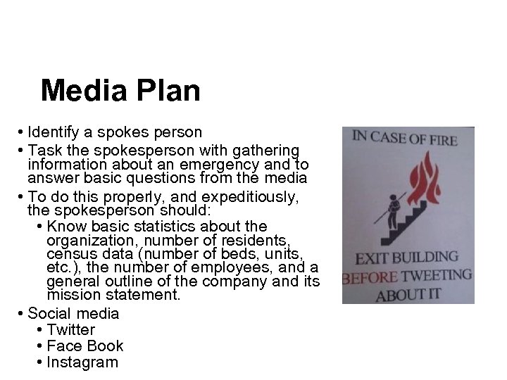 Media Plan • Identify a spokes person • Task the spokesperson with gathering information