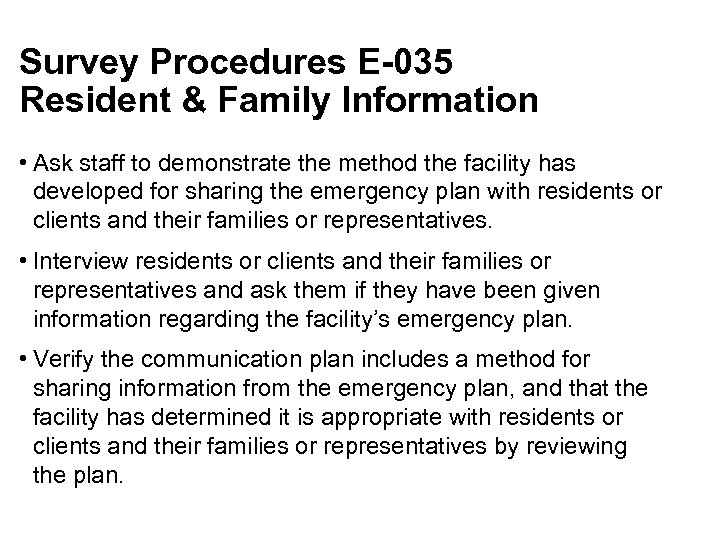 Survey Procedures E-035 Resident & Family Information • Ask staff to demonstrate the method